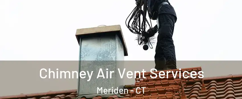  Chimney Air Vent Services Meriden - CT