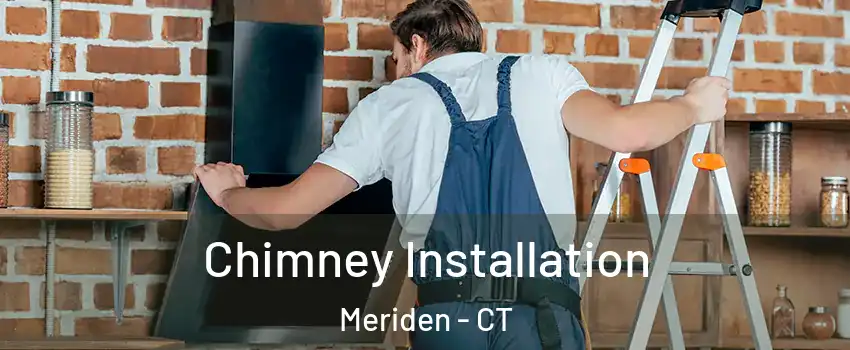  Chimney Installation Meriden - CT