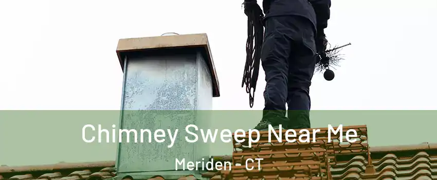  Chimney Sweep Near Me Meriden - CT
