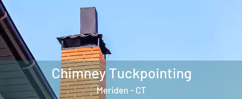  Chimney Tuckpointing Meriden - CT