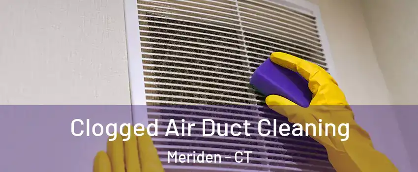  Clogged Air Duct Cleaning Meriden - CT