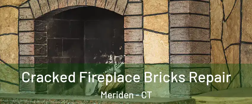  Cracked Fireplace Bricks Repair Meriden - CT