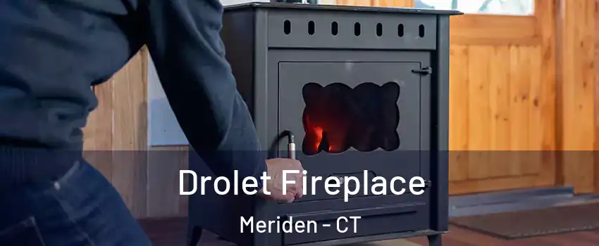  Drolet Fireplace Meriden - CT