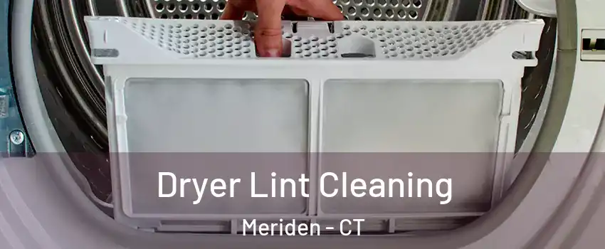  Dryer Lint Cleaning Meriden - CT
