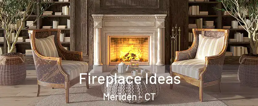  Fireplace Ideas Meriden - CT