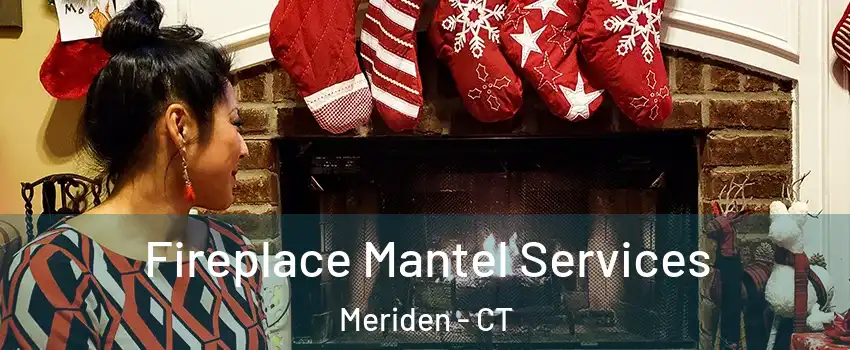  Fireplace Mantel Services Meriden - CT