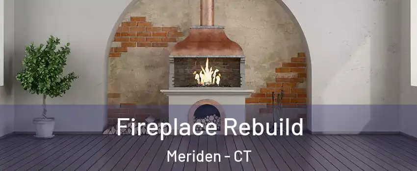 Fireplace Rebuild Meriden - CT