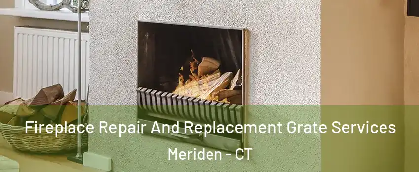  Fireplace Repair And Replacement Grate Services Meriden - CT