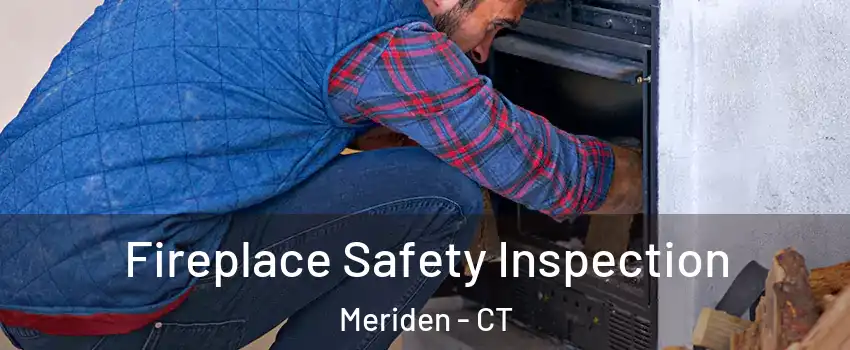  Fireplace Safety Inspection Meriden - CT