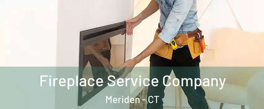  Fireplace Service Company Meriden - CT