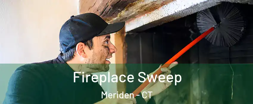  Fireplace Sweep Meriden - CT