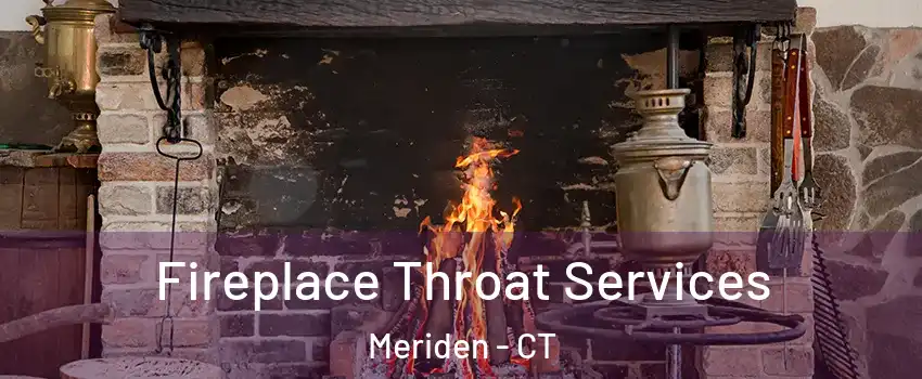  Fireplace Throat Services Meriden - CT