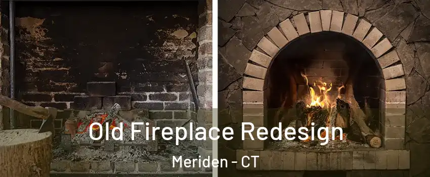  Old Fireplace Redesign Meriden - CT