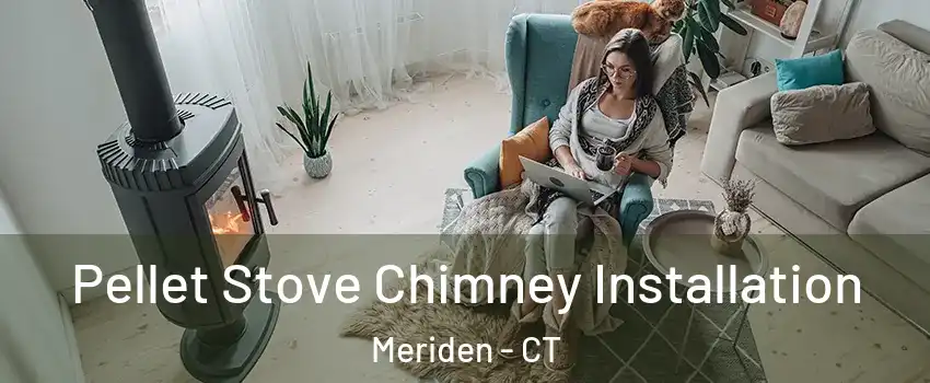  Pellet Stove Chimney Installation Meriden - CT