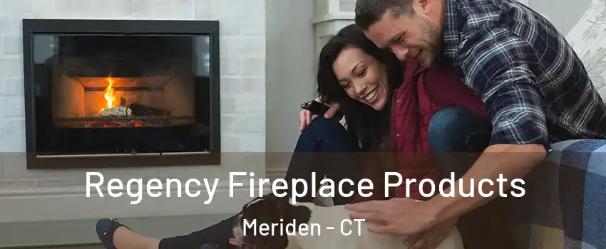  Regency Fireplace Products Meriden - CT