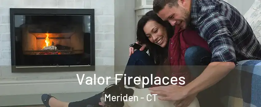  Valor Fireplaces Meriden - CT