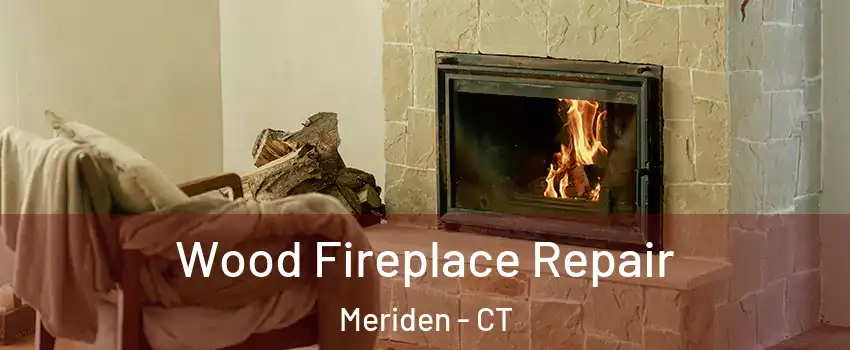  Wood Fireplace Repair Meriden - CT