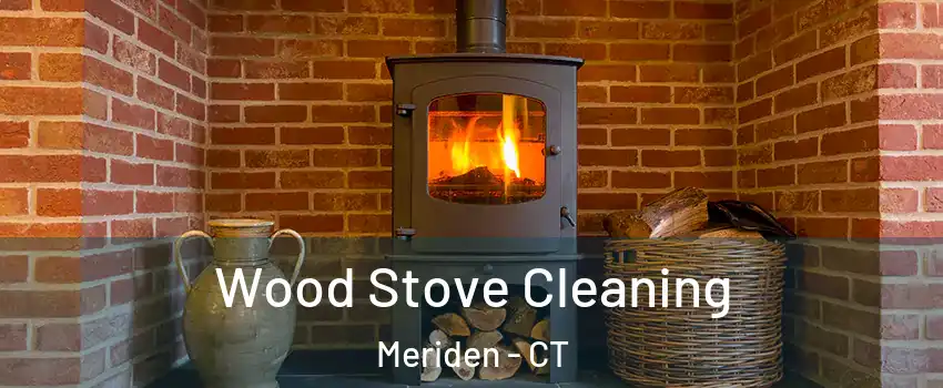  Wood Stove Cleaning Meriden - CT