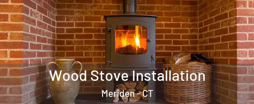  Wood Stove Installation Meriden - CT